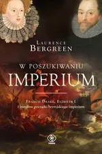W poszukiwaniu imperium - Laurence Bergreen