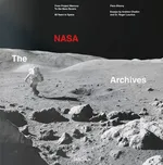The NASA Archives. 60 Years in Space - Piers Bizony