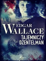 Tajemniczy dżentelman - Edgar Wallace