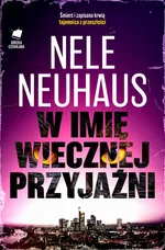 W imię wiecznej przyjaźni - Nele Neuhaus