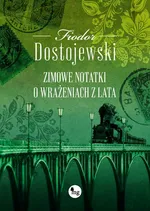 Zimowe notatki o wrażeniach z lata - Fiodor Dostojewski