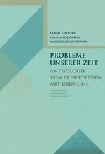 Probleme unserer Zeit Anthologie von Pressetexten mit Übungen - Ewa Lipińska