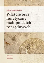 Właściwości fonetyczne małopolskich rot sądowych - Sylwia Przęczek-Kisielak