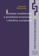 Strategie translatorskie w przekładzie terminologii z dziedziny zarządzania - Aleksandra Radziszewska