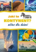 Jaki to kontynent? Atlas dla dzieci - Jarosław Górski