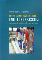Wpływ aktywności finansowej Unii Europejskiej na położenie społeczne Romów w Polsce - Joanna Talewicz-Kwiatkowska