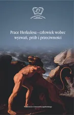 Prace Herkulesa - człowiek wobec wyzwań prób i przeciwności