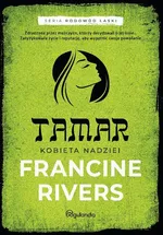 Tamar Kobieta nadziei Część 1 Francine Rivers - Francine Rivers