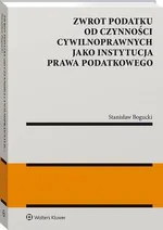 Zwrot podatku od czynności cywilnoprawnych jako instytucja prawa podatkowego - Stanisław Bogucki