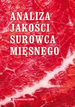 Analiza jakości surowca mięsnego - Praca Zbiorowa Pod Redakcją Beaty Kuczyńskiej