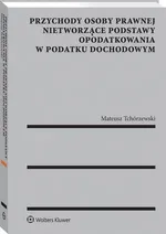 Przychody osoby prawnej nietworzące podstawy opodatkowania w podatku dochodowym - Mateusz Tchórzewski