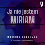 Ja nie jestem Miriam - Majgull Axelsson