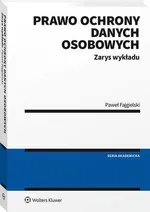 Prawo ochrony danych osobowych. Zarys wykładu - Paweł Fajgielski