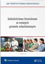 Szkolnictwo branżowe w nowym prawie oświatowym - Elżbieta Piotrowska-Albin