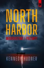 North Harbor: Morderstwo i przemyt - Kennedy Hudner