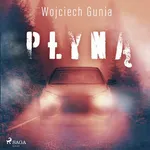 Płyną - Wojciech Gunia