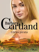 Córka pirata - Ponadczasowe historie miłosne Barbary Cartland - Barbara Cartland
