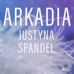 Arkadia - Justyna Spandel