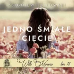 Willa Morena 15: Jedno śmiałe cięcie - Zbigniew Zbikowski