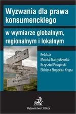 Wyzwania dla prawa konsumenckiego w wymiarze globalnym regionalnym i lokalnym - Agnieszka Kubiak-Cyrul