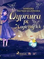 Wyprawa po magiczny lek - Agnieszka Rautman-Szczepańska