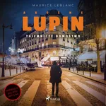 Arsène Lupin. Tajemnicze domostwo - Maurice Leblanc