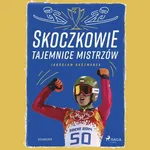 Skoczkowie - Tajemnice mistrzów - Jarosław Kaczmarek
