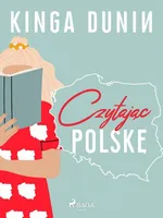 Czytając Polskę - Kinga Dunin