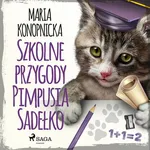 Szkolne przygody Pimpusia Sadełko - Maria Konopnicka