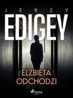 Elżbieta odchodzi - Jerzy Edigey