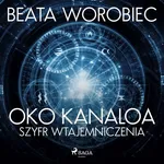 Oko Kanaloa - Szyfr wtajemniczenia - Beata Worobiec