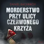 Morderstwo przy ulicy Czerwonego Krzyża - Daniel Bachrach