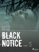 Black notice: część 5 - Lotte Petri