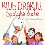 Klub Drakuli spotyka ducha - Sissel Dalsgaard Thomsen