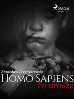 Homo Sapiens 2: Po drodze - Stanisław Przybyszewski