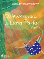 Dziewczynka z Luna Parku: część 1 - Zofia Dromlewiczowa