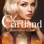 Siostrzana miłość - Ponadczasowe historie miłosne Barbary Cartland - Barbara Cartland