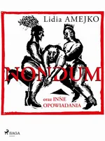 Nondum oraz inne opowiadania - Lidia Amejko