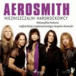 Aerosmith - Niezniszczalni hardrockowcy - Lucas Hugo Pavetto