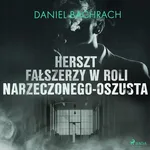 Herszt fałszerzy w roli narzeczonego-oszusta - Daniel Bachrach