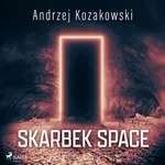 Skarbek Space - Andrzej Kozakowski
