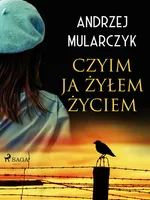 Czyim ja żyłem życiem - Andrzej Mularczyk