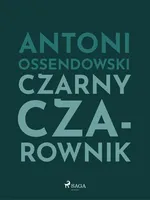 Czarny Czarownik - Antoni Ossendowski