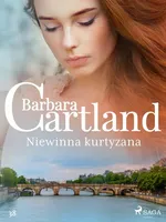 Niewinna kurtyzana - Ponadczasowe historie miłosne Barbary Cartland - Barbara Cartland