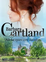 Niebezpieczny dandys - Ponadczasowe historie miłosne Barbary Cartland - Barbara Cartland