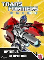 Transformers – PRIME – Optimus w opałach - Transformers