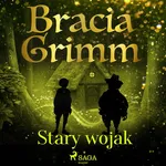 Stary wojak - Bracia Grimm