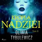 Kropla nadziei - Oliwia Tybulewicz