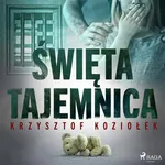 Święta tajemnica - Krzysztof Koziołek