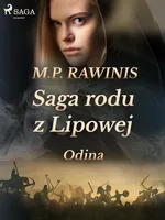 Saga rodu z Lipowej 12: Odina - Marian Piotr Rawinis